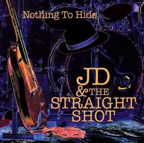 jd and the straight shot nothing to hide new cd 81227321529 ebay