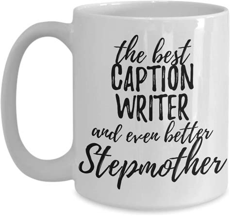 Caption Writer Stepmother Funny T Idea For Stepmom Mug