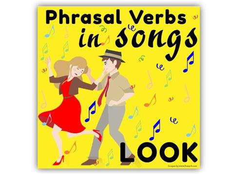 phrasal verbs in songs look teaching resources
