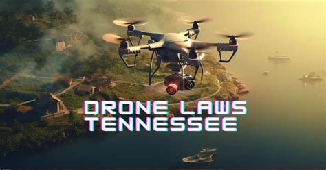 drone laws tennessee  shoot  drone   dronedriveprocom