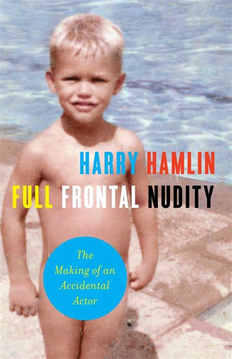 full frontal nudity book by harry hamlin official publisher page