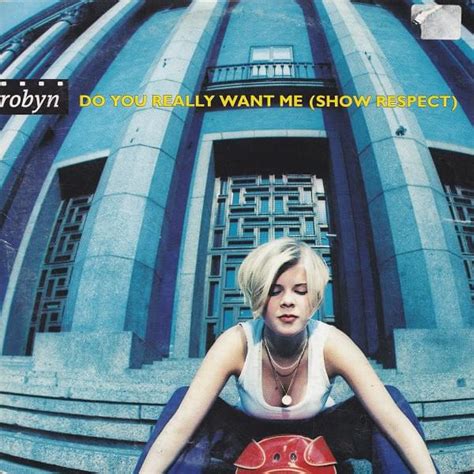 Robyn Do You Really Want Me Show Respect Lyrics