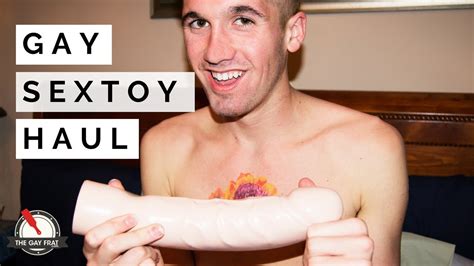 Gay Sex Toy Haul Review Of The Best Sex Toys For Gay Men