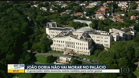 João Doria Anuncia Que Não Vai Morar No Palácio Dos Bandeirantes Bom