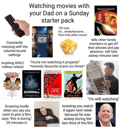 Watching Movies With Your Dad On A Sunday Starter Pack R Starterpacks