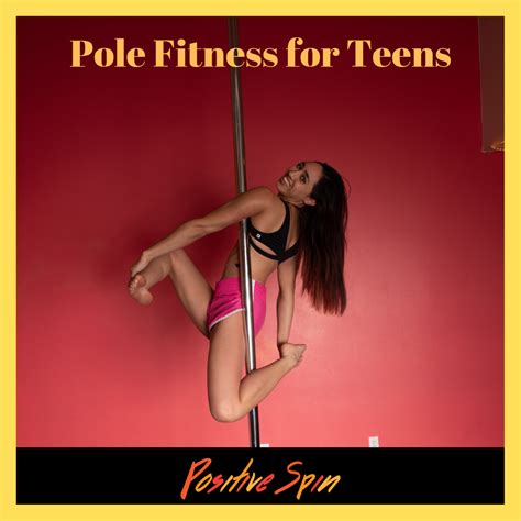 Pole Fitness For Teens 3 Positive Spin Pole Dance Fitness