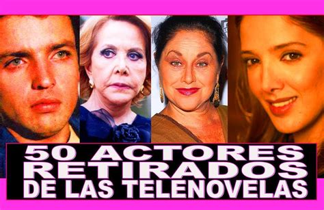 50 Actores Retirados De Telenovelas Mexicanas Reportaje