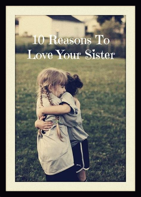 10 Reasons To Love Your Sister This Is So True Except They Left Out