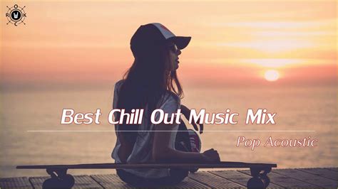 best chill out music mix 2020 pop acoustic covers of popular songs