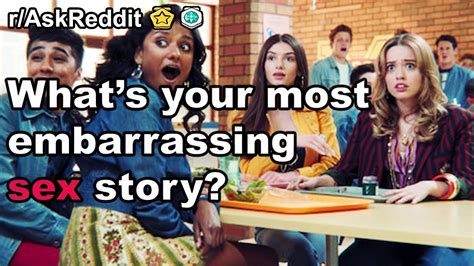 What’s Your Most Embarrassing Sex Story R Askreddit Stories Youtube