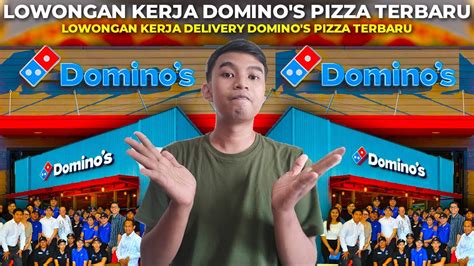 loker domino pizza jakarta lowongan kerja dominos pizza terbaru loker terbaru  surabaya
