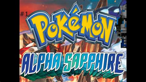 pokemon alpha sapphire playthrough 1 new adventure youtube