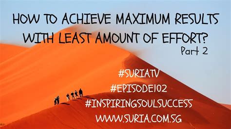 achieve maximum results   amount  effort part  inspiring soul success tv