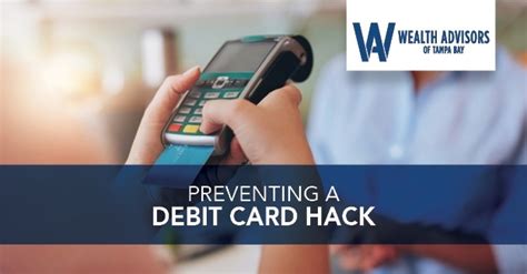 preventing  debit card hack wealth advisors  tampa bay