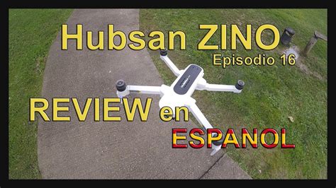 hubsan zino review en espanol episodio  youtube