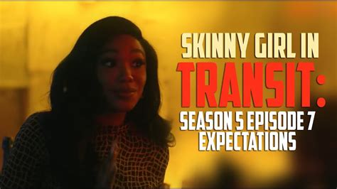 skinny girl in transit s5e7 expectations youtube