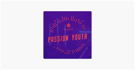 ‎passion youth podcast on apple podcasts