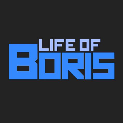 Life Of Boris Youtube