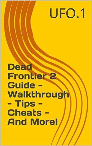 dead frontier  guide walkthrough tips cheats