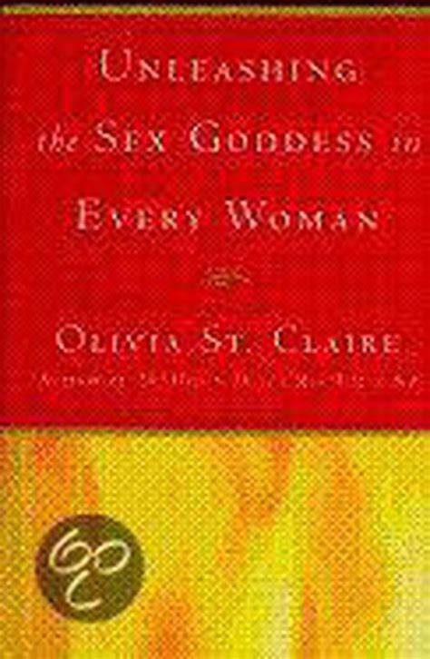 227 Ways To Unleash The Sex Goddess Within Olivia St Claire