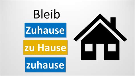 bleib zuhause zu hause zuhause unterschied schrecklich deutsch