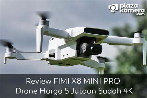 review fimi  mini pro drone harga  jutaan
