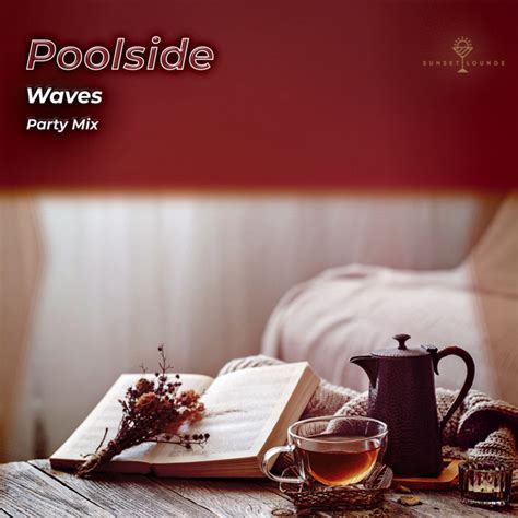 zzz poolside waves party mix zzz album by ibiza deep house lounge