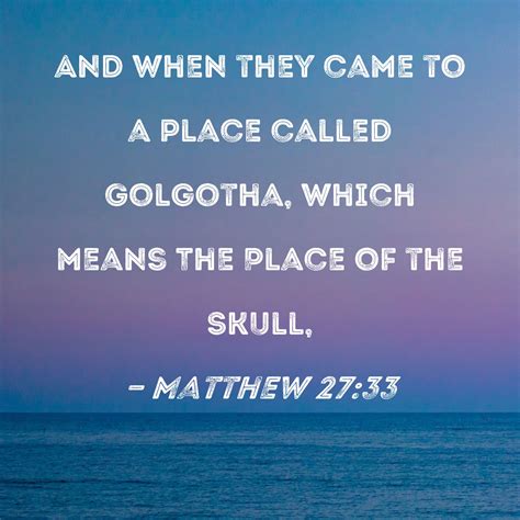 matthew        place called golgotha