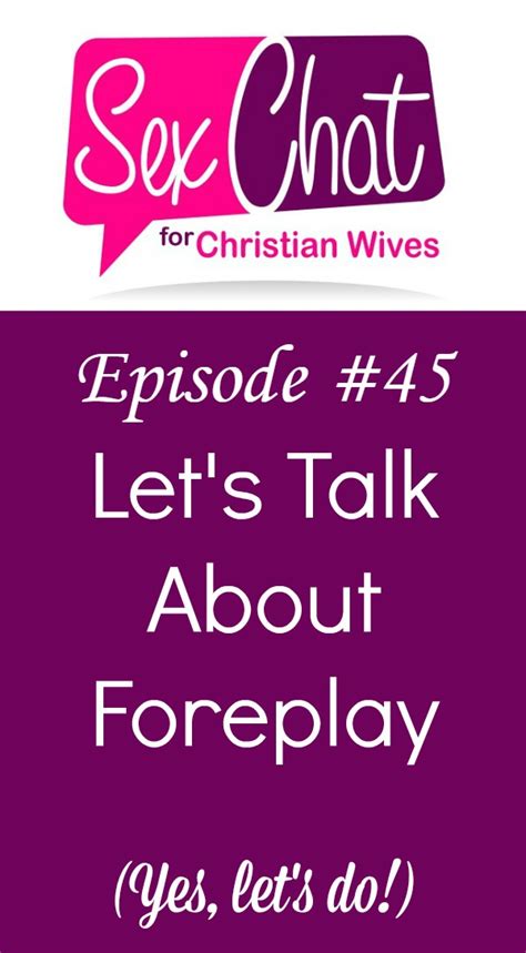 Episode 45 Foreplay Sex Chat For Christian Wives