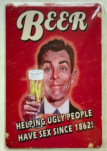Beer Helping Ugly People Have Sex Since 1862 Metal Sign Man Cave Bar