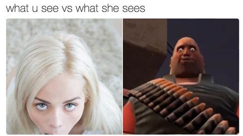 What Heavy Sees What You See Vs What She Sees Know