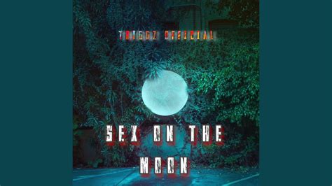 Sex On The Moon Youtube
