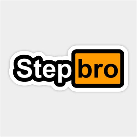 Step Bro Step Bro Sticker Teepublic