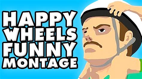 Happy Wheels Funny Montage 2 Youtube