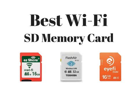 wi fi sd memory card  top wireless storage cards reviewed