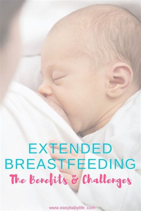 Your Guide To Extended Breastfeeding The Benefits Challenges And How