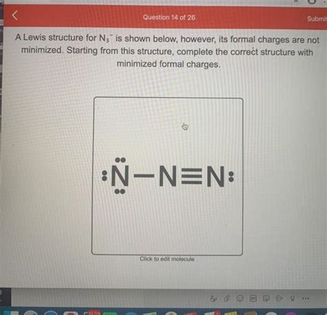 solved question 14 of 26 submit a lewis structure for n3