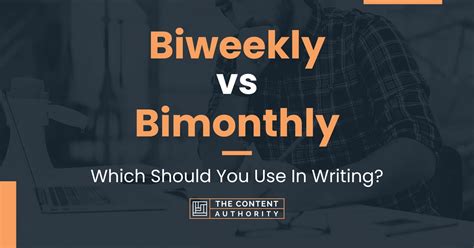 biweekly  bimonthly      writing