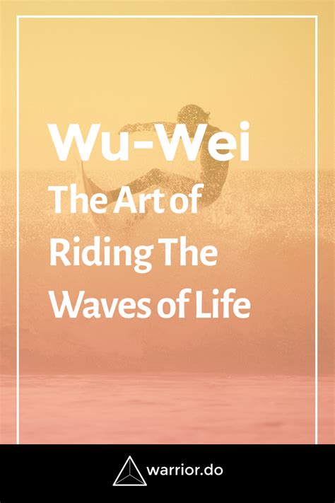 wu wei  art  riding  waves  life wu wei taoism quotes