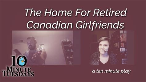 the home for retired canadian girlfriends by john bavoso youtube