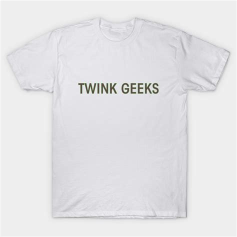 twink geeks damn good gay pun gay t shirt teepublic