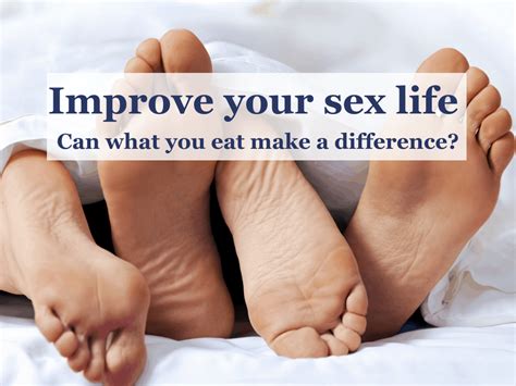improve your sex life can what you eat make a difference sano