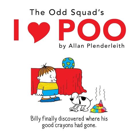 The Odd Squad I Love Poo The Odd Squad T Books By Allan