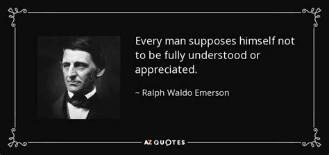 ralph waldo emerson quote  man supposes     fully understood