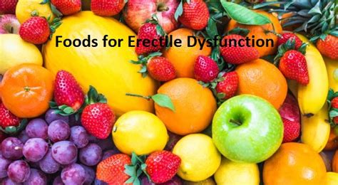 understanding erectile dysfunction symptoms foods and treatment