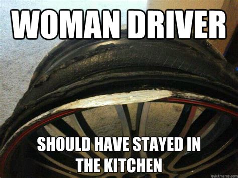 Woman Driver Should Have Stayed In The Kitchen Women
