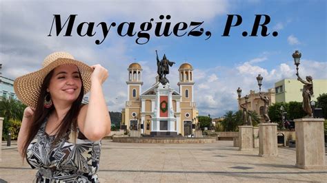descubre el pueblo de mayagueez puerto rico youtube