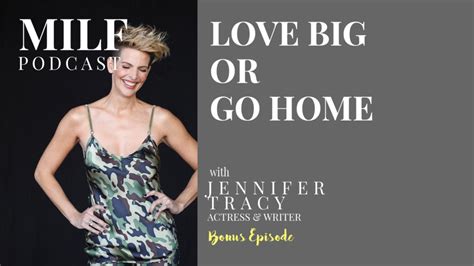 love big or go home with jennifer tracy nye special milf podcast