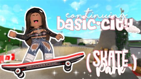 basic city part  skatepark roblox bloxburg speedbuild youtube