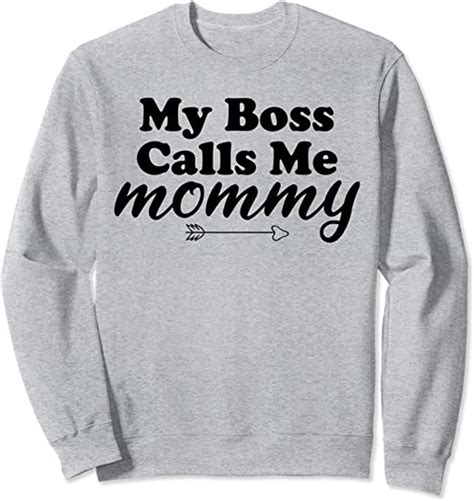 my boss calls me mommy funny mom sweatshirt clothing